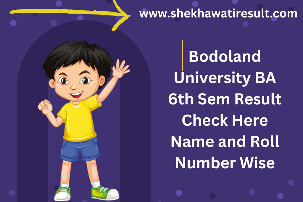 Bodoland University BA 6th Sem Result