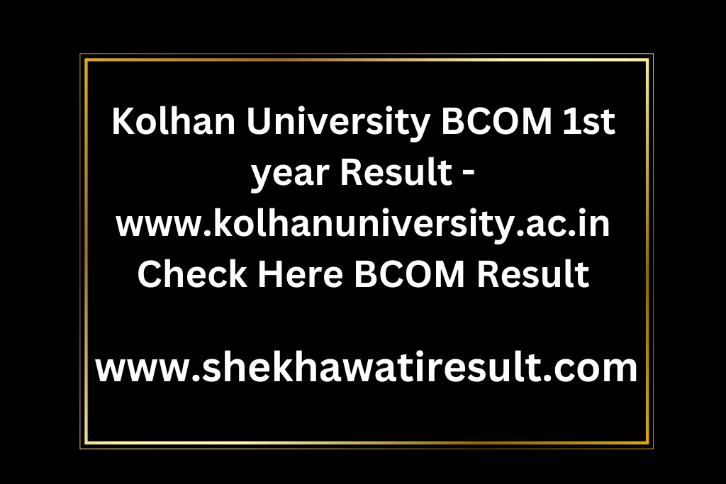 Kolhan University BCOM 1st year Result