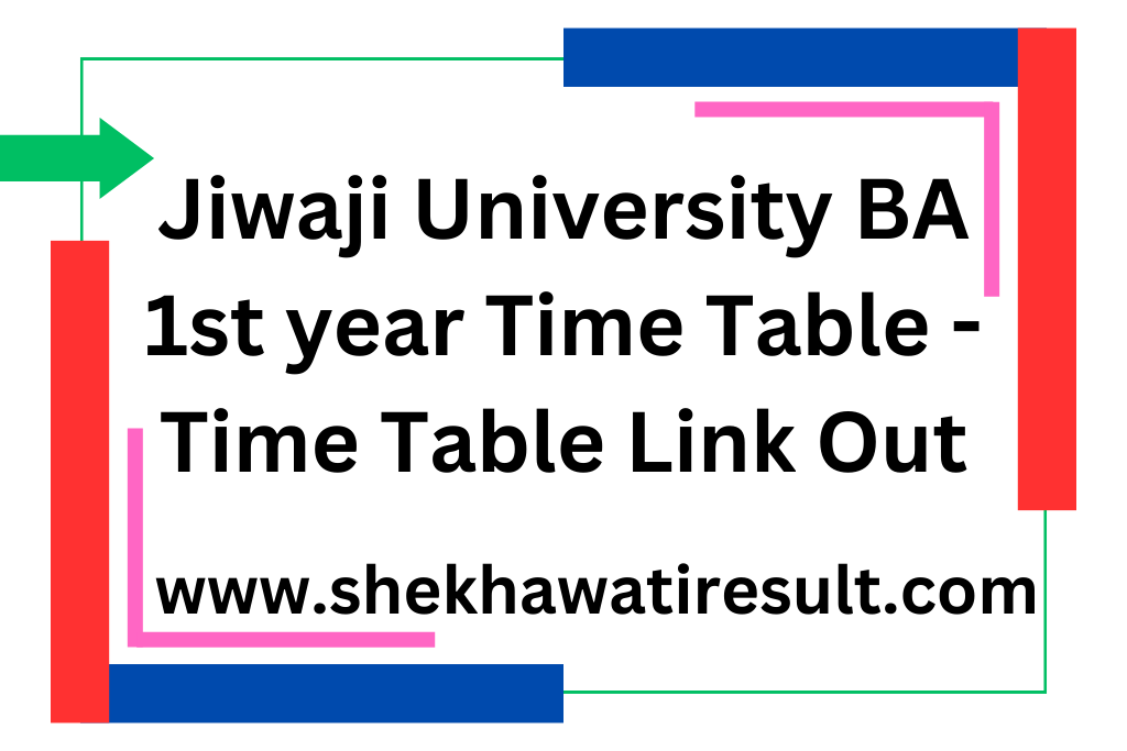 Jiwaji University BA 1st year Time Table