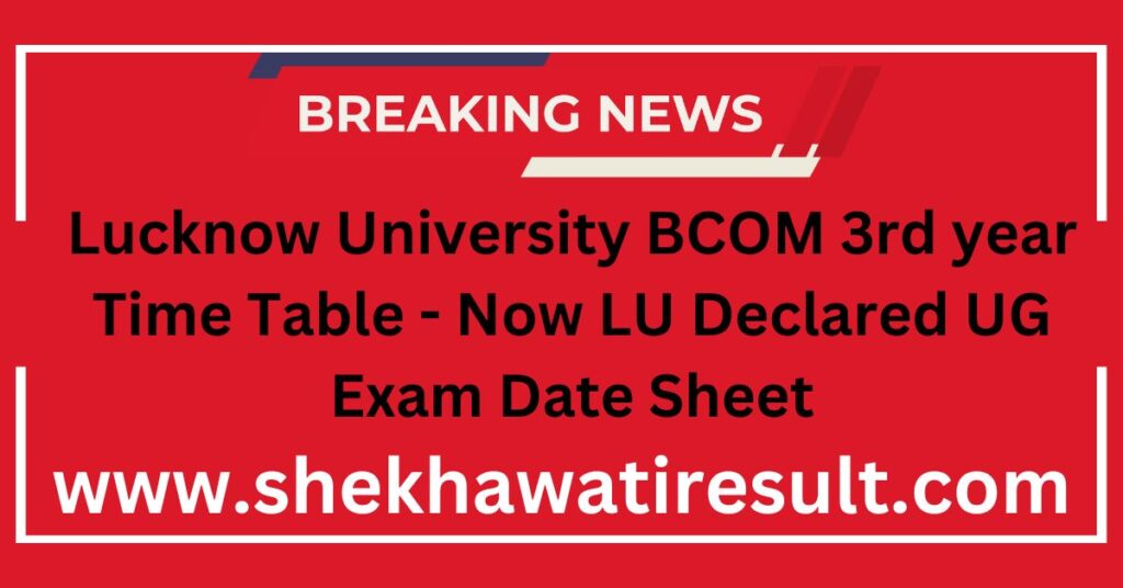 Lucknow University BCOM 3rd year Time Table