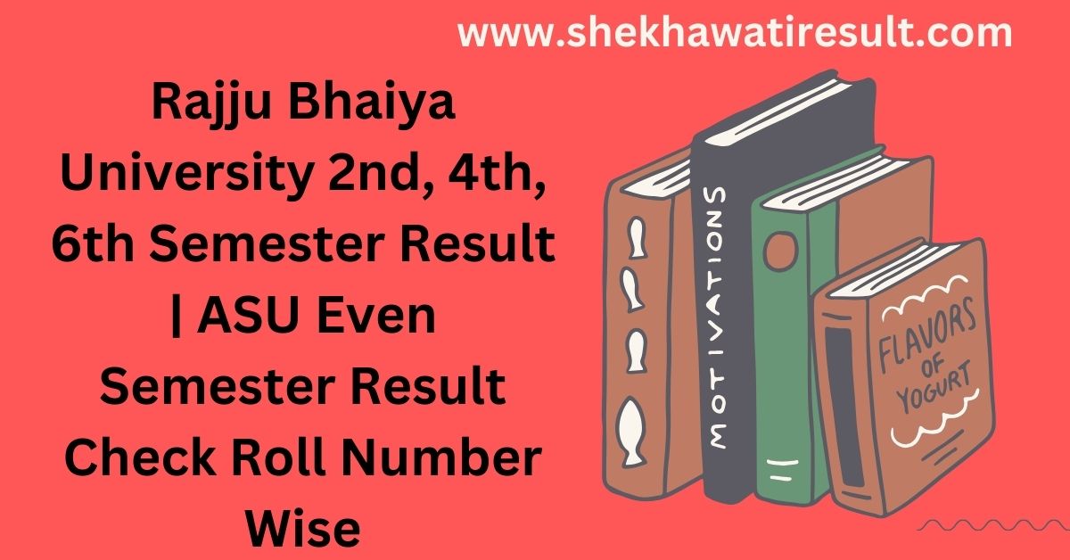 Rajju Bhaiya University 2nd, 4th, 6th Semester Result